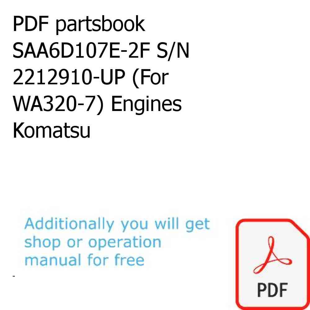 PDF partsbook SAA6D107E-2F S/N 2212910-UP (For WA320-7) Engines Komatsu