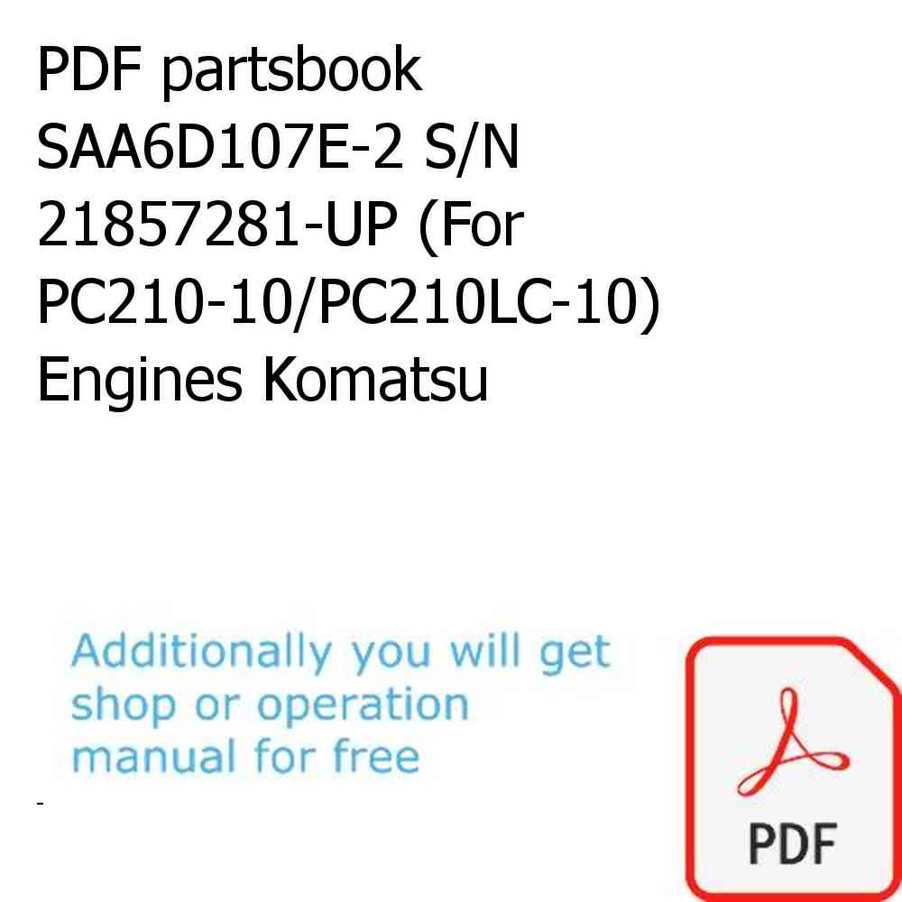 PDF partsbook SAA6D107E-2 S/N 21857281-UP (For PC210-10/PC210LC-10) Engines Komatsu