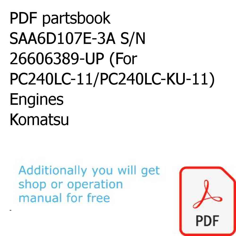PDF partsbook SAA6D107E-3A S/N 26606389-UP (For PC240LC-11/PC240LC-KU-11) Engines Komatsu