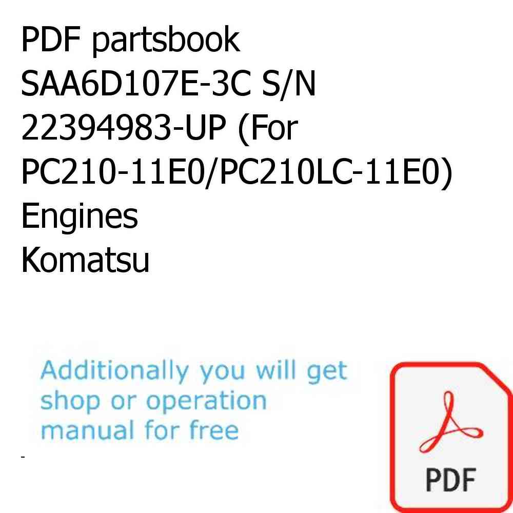 PDF partsbook SAA6D107E-3C S/N 22394983-UP (For PC210-11E0/PC210LC-11E0) Engines Komatsu