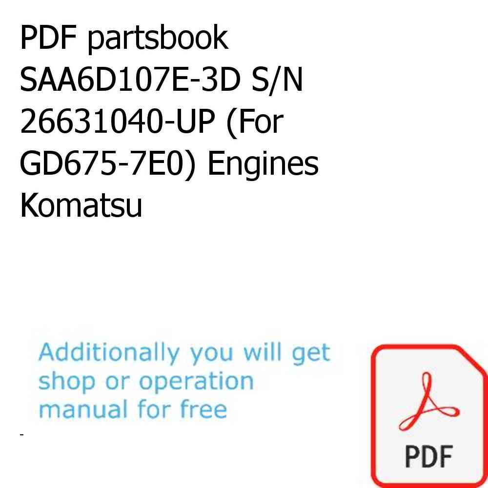 PDF partsbook SAA6D107E-3D S/N 26631040-UP (For GD675-7E0) Engines Komatsu