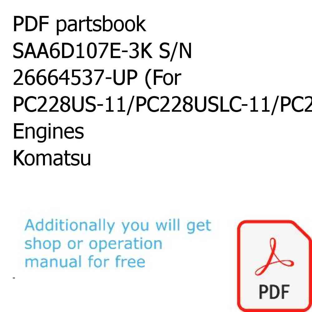 PDF partsbook SAA6D107E-3K S/N 26664537-UP (For PC228US-11/PC228USLC-11/PC238USLC-11) Engines Komatsu