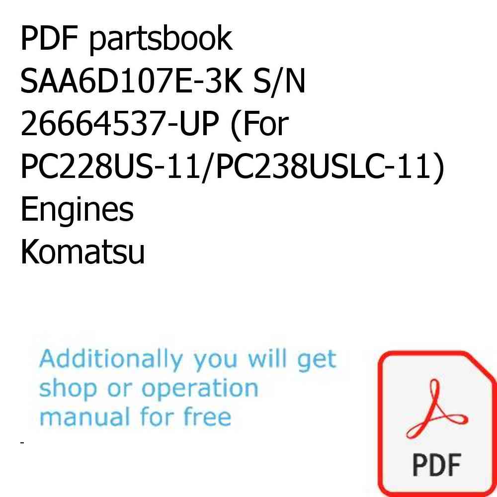 PDF partsbook SAA6D107E-3K S/N 26664537-UP (For PC228US-11/PC238USLC-11) Engines Komatsu