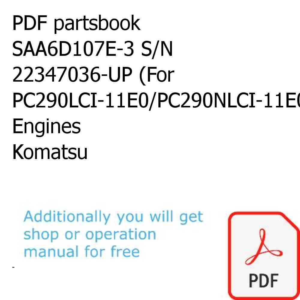 PDF partsbook SAA6D107E-3 S/N 22347036-UP (For PC290LCI-11E0/PC290NLCI-11E0) Engines Komatsu