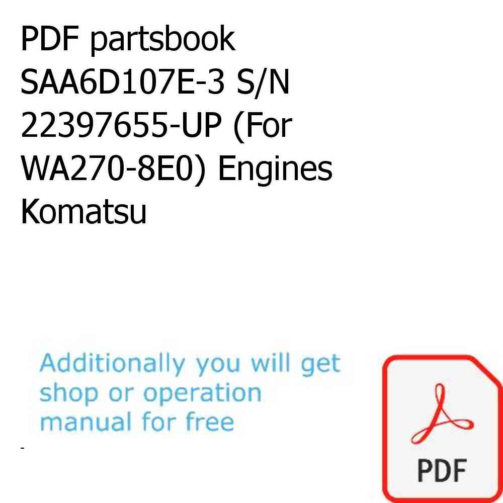 PDF partsbook SAA6D107E-3 S/N 22397655-UP (For WA270-8E0) Engines Komatsu