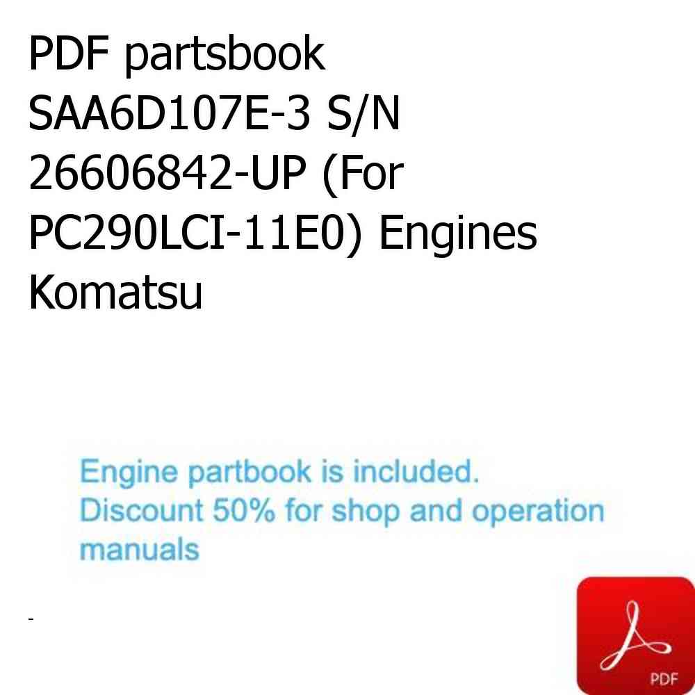 PDF partsbook SAA6D107E-3 S/N 26606842-UP (For PC290LCI-11E0) Engines Komatsu