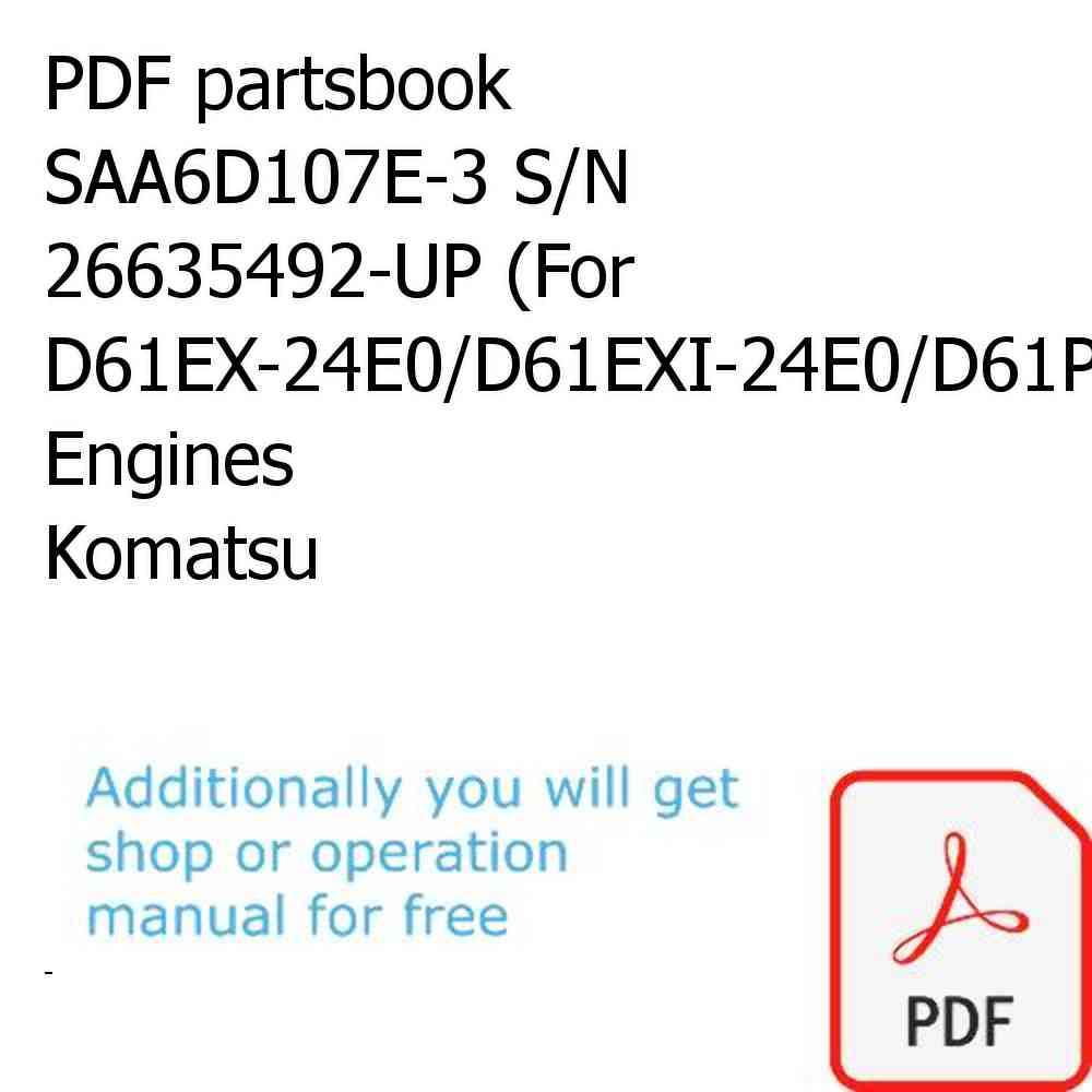 PDF partsbook SAA6D107E-3 S/N 26635492-UP (For D61EX-24E0/D61EXI-24E0/D61PX-24E0/D61PXI-24E0) Engines Komatsu