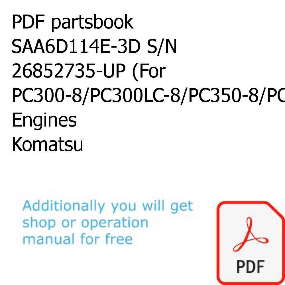 PDF partsbook SAA6D114E-3D S/N 26852735-UP (For PC300-8/PC300LC-8/PC350-8/PC350LC-8) Engines Komatsu