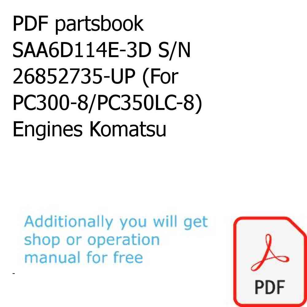 PDF partsbook SAA6D114E-3D S/N 26852735-UP (For PC300-8/PC350LC-8) Engines Komatsu