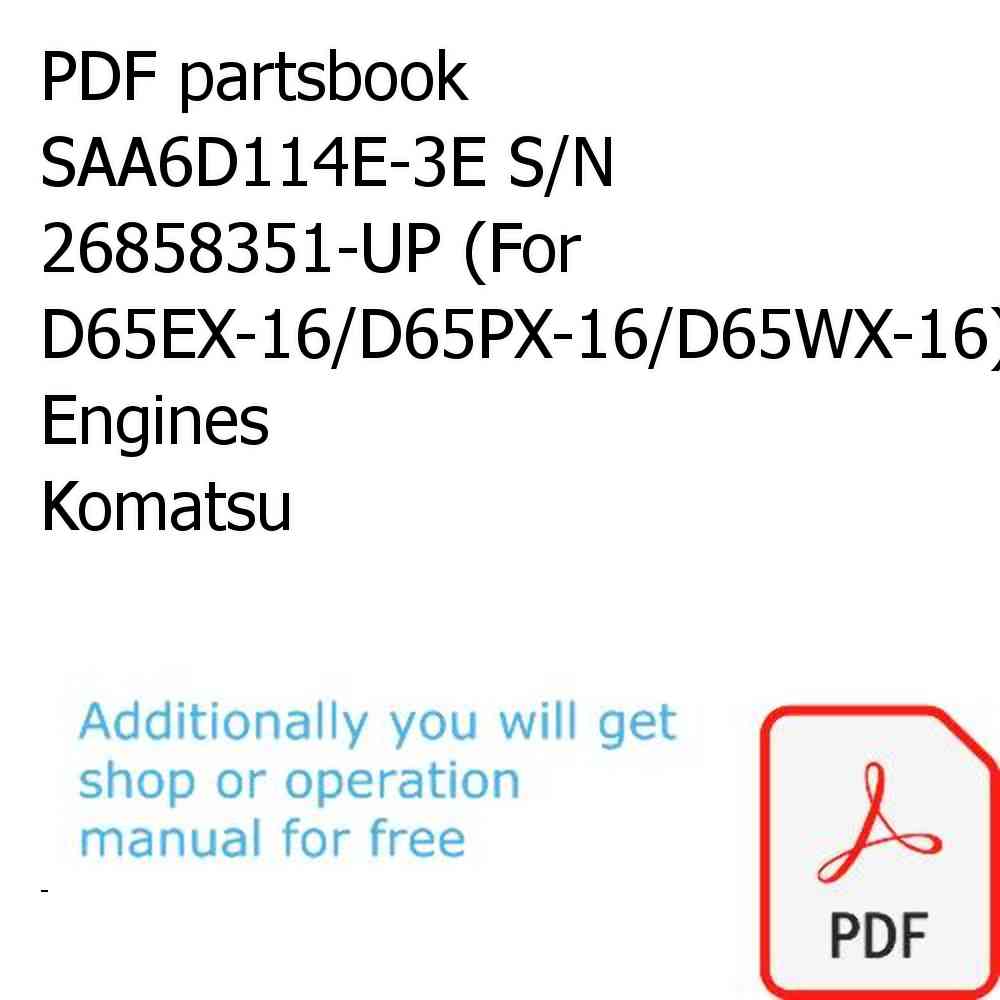 PDF partsbook SAA6D114E-3E S/N 26858351-UP (For D65EX-16/D65PX-16/D65WX-16) Engines Komatsu