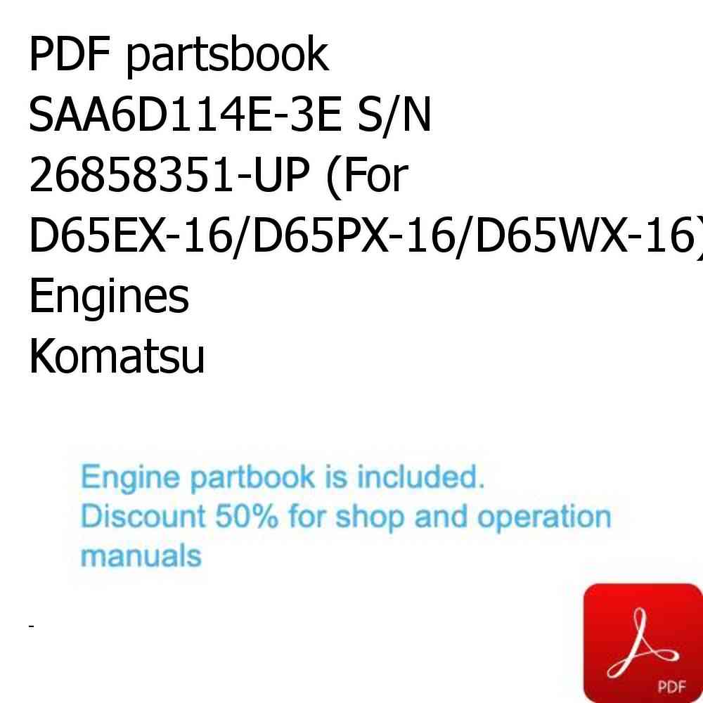 PDF partsbook SAA6D114E-3E S/N 26858351-UP (For D65EX-16/D65PX-16/D65WX-16) Engines Komatsu