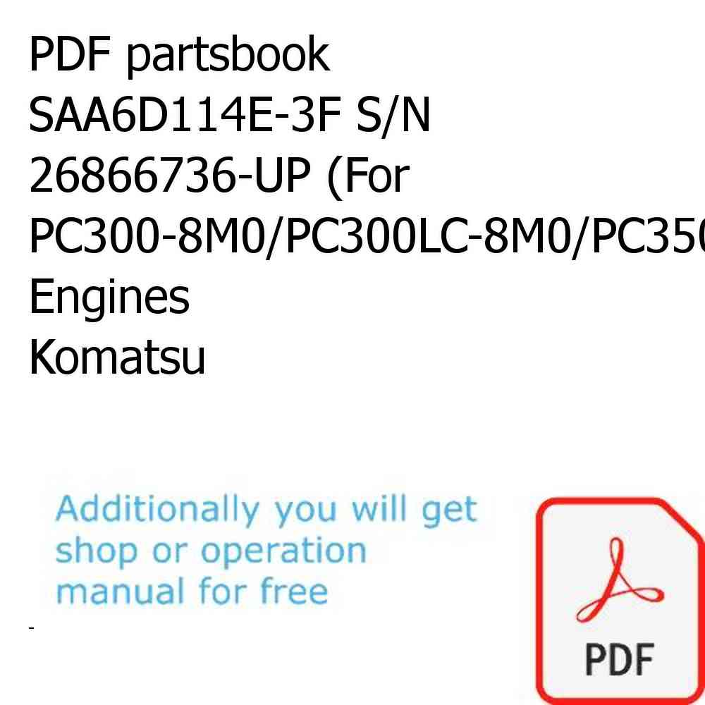 PDF partsbook SAA6D114E-3F S/N 26866736-UP (For PC300-8M0/PC300LC-8M0/PC350-8M0/PC350LC-8M0) Engines Komatsu