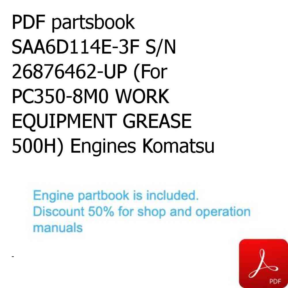 PDF partsbook SAA6D114E-3F S/N 26876462-UP (For PC350-8M0 WORK EQUIPMENT GREASE 500H) Engines Komatsu