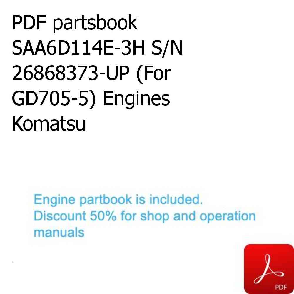 PDF partsbook SAA6D114E-3H S/N 26868373-UP (For GD705-5) Engines Komatsu