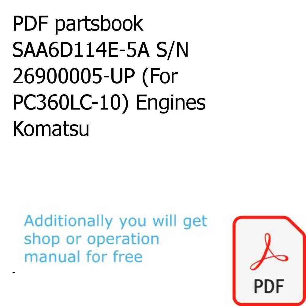 PDF partsbook SAA6D114E-5A S/N 26900005-UP (For PC360LC-10) Engines Komatsu