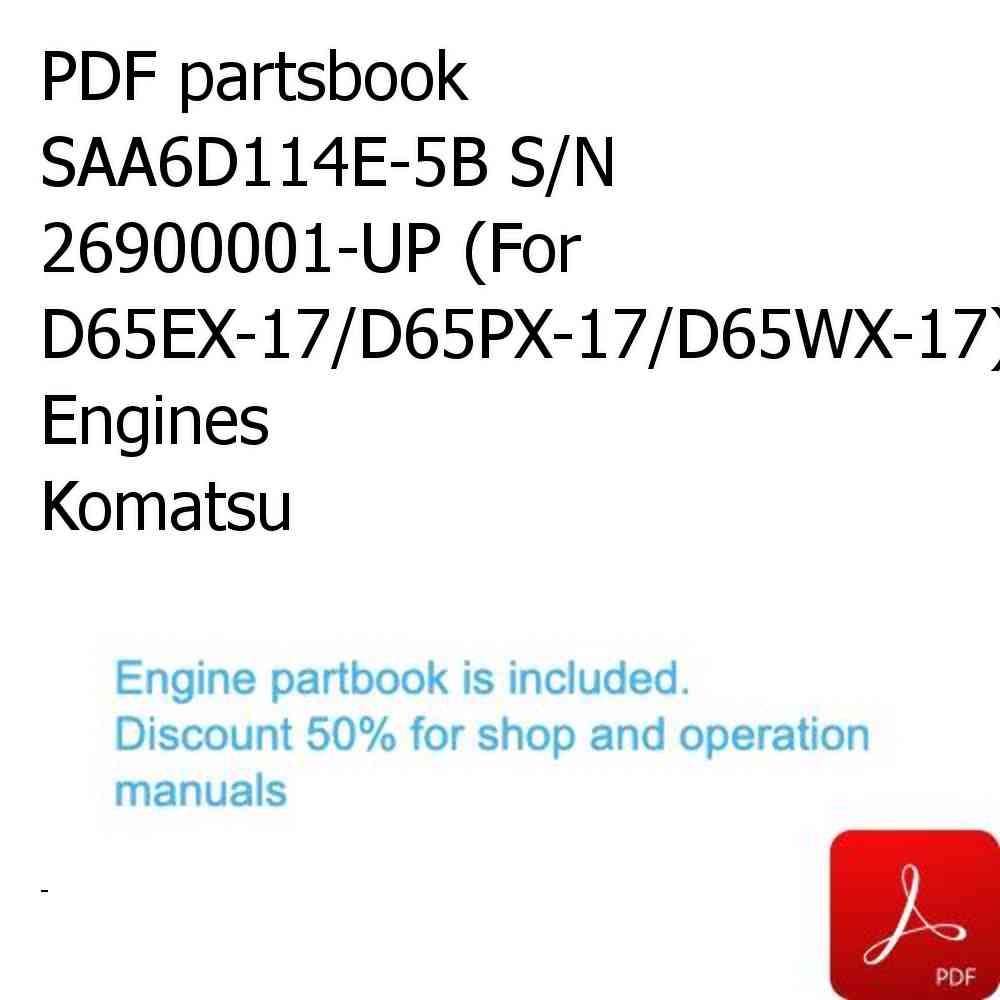 PDF partsbook SAA6D114E-5B S/N 26900001-UP (For D65EX-17/D65PX-17/D65WX-17) Engines Komatsu