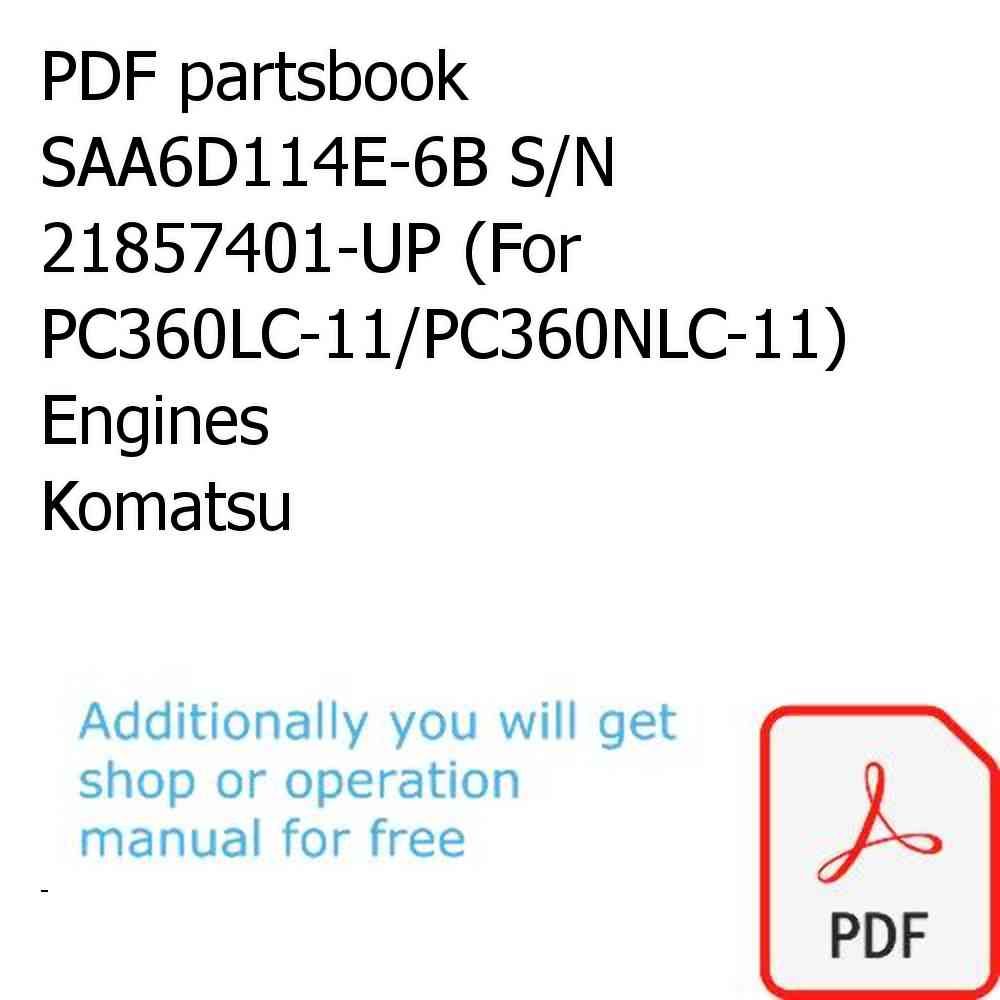 PDF partsbook SAA6D114E-6B S/N 21857401-UP (For PC360LC-11/PC360NLC-11) Engines Komatsu