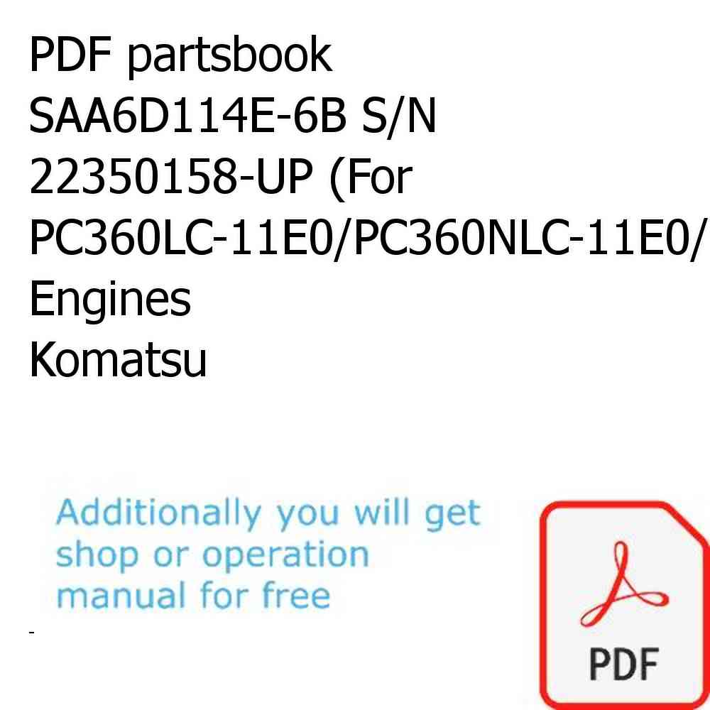 PDF partsbook SAA6D114E-6B S/N 22350158-UP (For PC360LC-11E0/PC360NLC-11E0/PC390HRD-11E0) Engines Komatsu