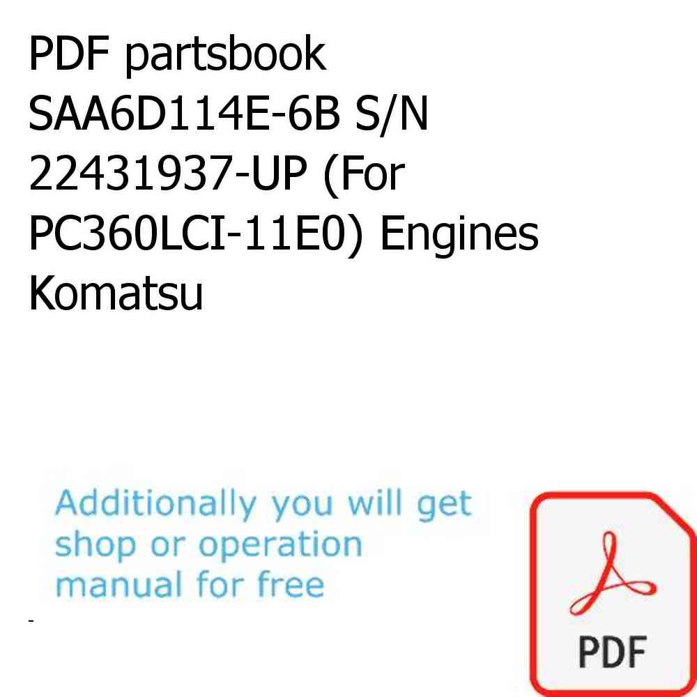 PDF partsbook SAA6D114E-6B S/N 22431937-UP (For PC360LCI-11E0) Engines Komatsu