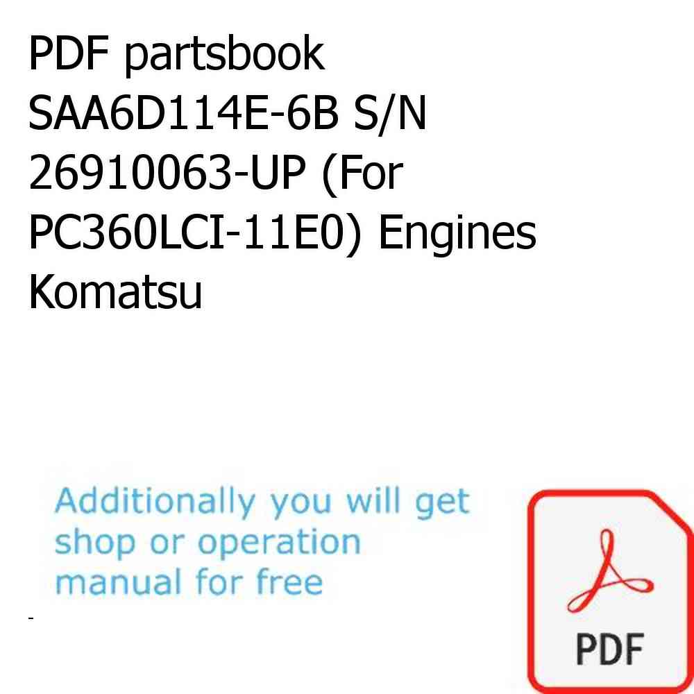 PDF partsbook SAA6D114E-6B S/N 26910063-UP (For PC360LCI-11E0) Engines Komatsu