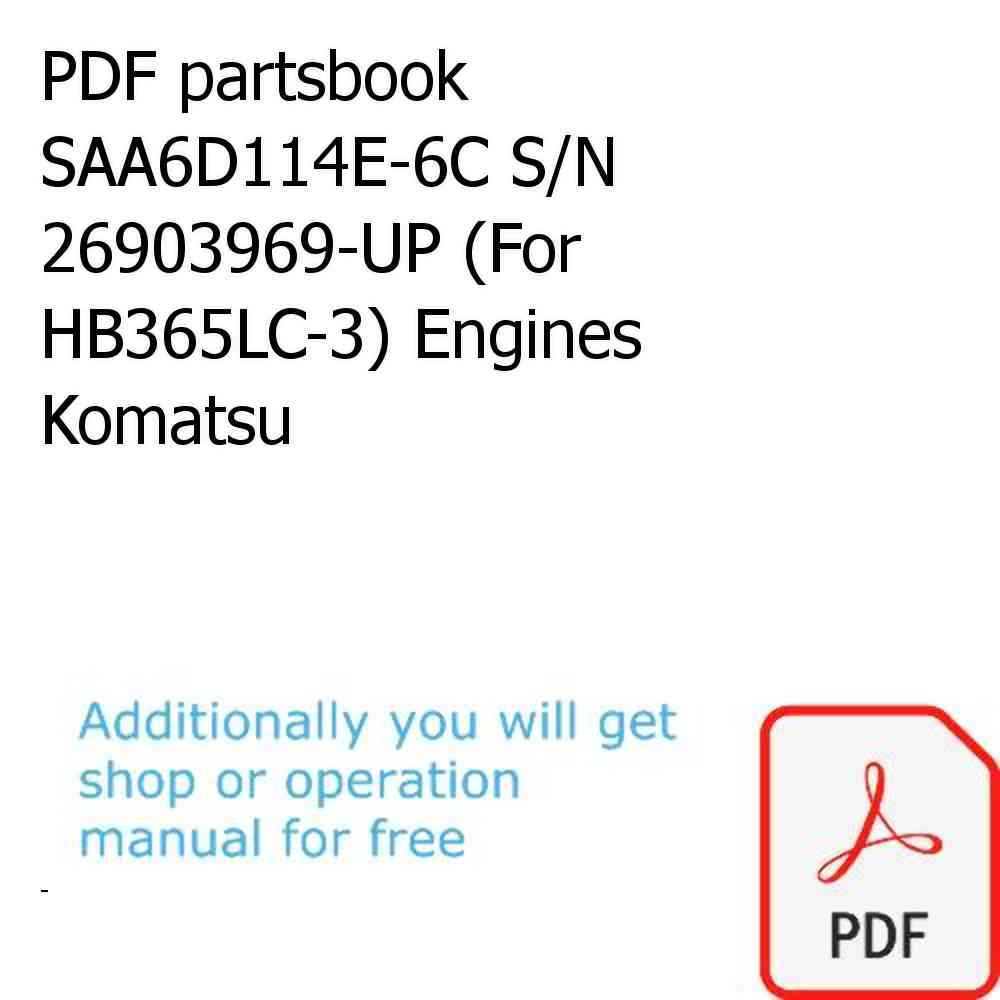 PDF partsbook SAA6D114E-6C S/N 26903969-UP (For HB365LC-3) Engines Komatsu