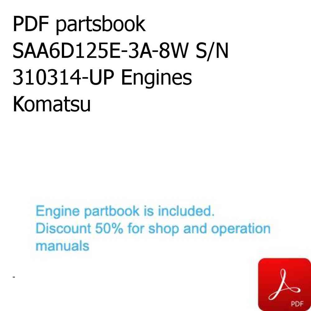 PDF partsbook SAA6D125E-3A-8W S/N 310314-UP Engines Komatsu