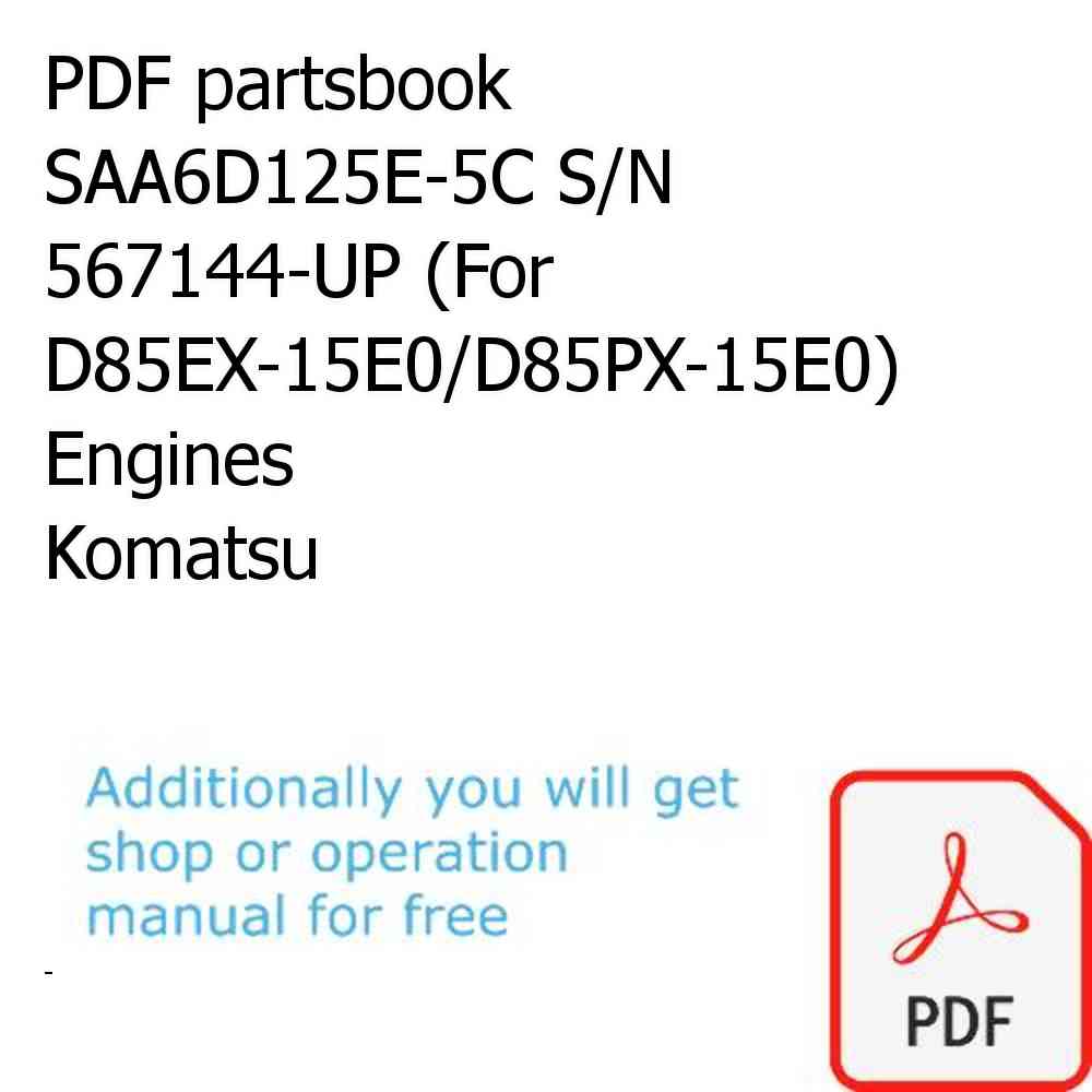 PDF partsbook SAA6D125E-5C S/N 567144-UP (For D85EX-15E0/D85PX-15E0) Engines Komatsu