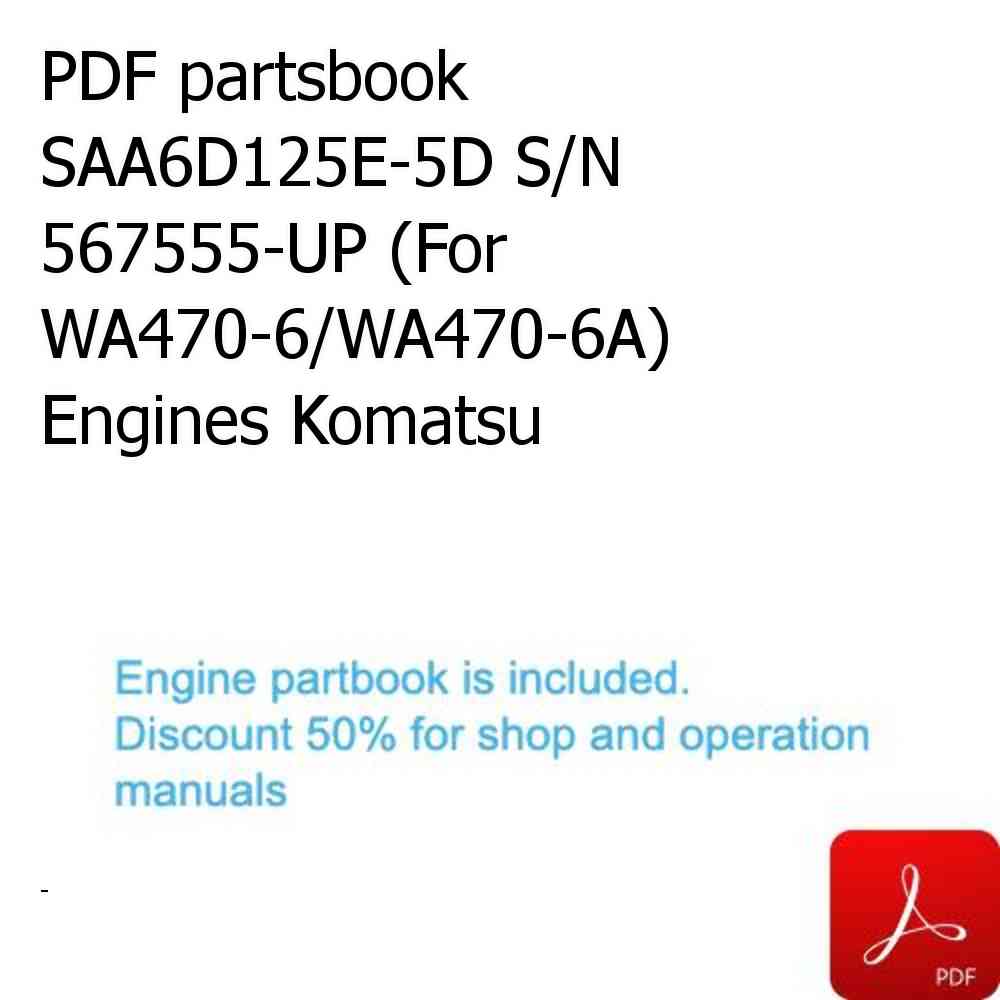 PDF partsbook SAA6D125E-5D S/N 567555-UP (For WA470-6/WA470-6A) Engines Komatsu