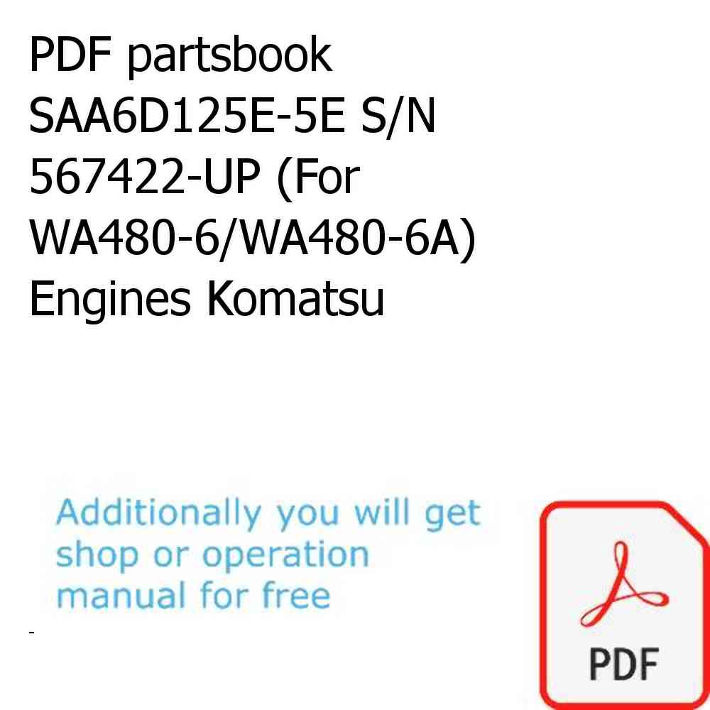 PDF partsbook SAA6D125E-5E S/N 567422-UP (For WA480-6/WA480-6A) Engines Komatsu