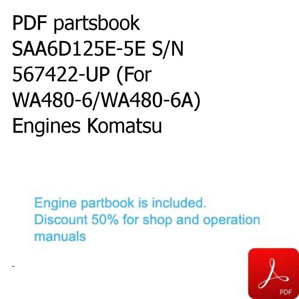 PDF partsbook SAA6D125E-5E S/N 567422-UP (For WA480-6/WA480-6A) Engines Komatsu