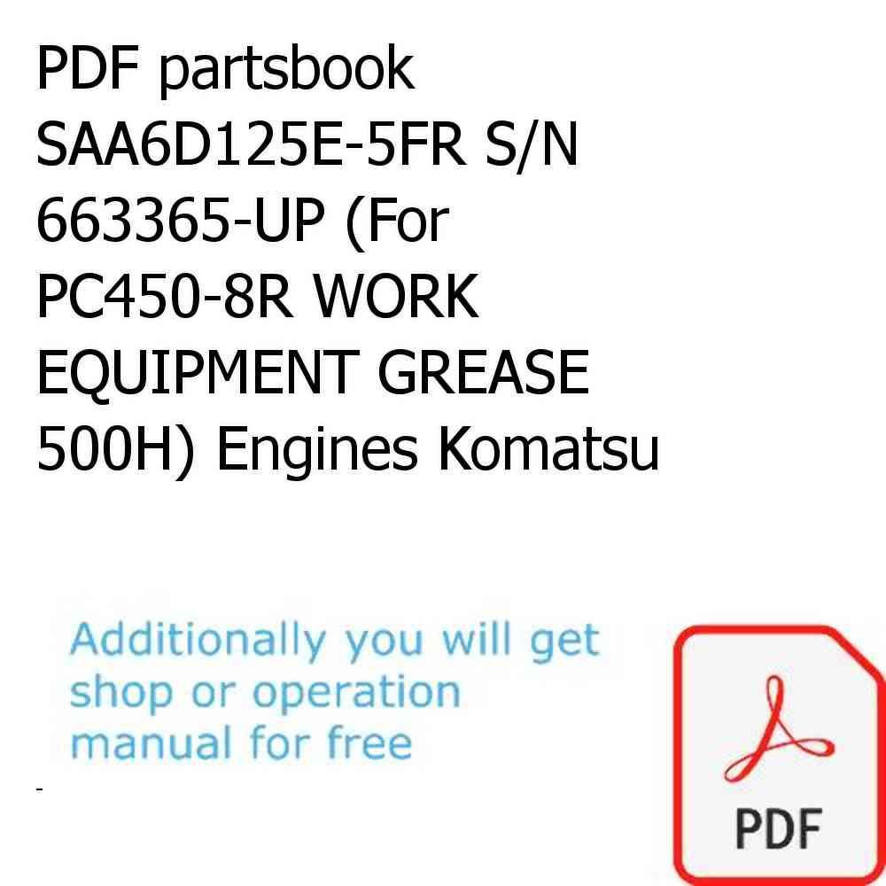 PDF partsbook SAA6D125E-5FR S/N 663365-UP (For PC450-8R WORK EQUIPMENT GREASE 500H) Engines Komatsu
