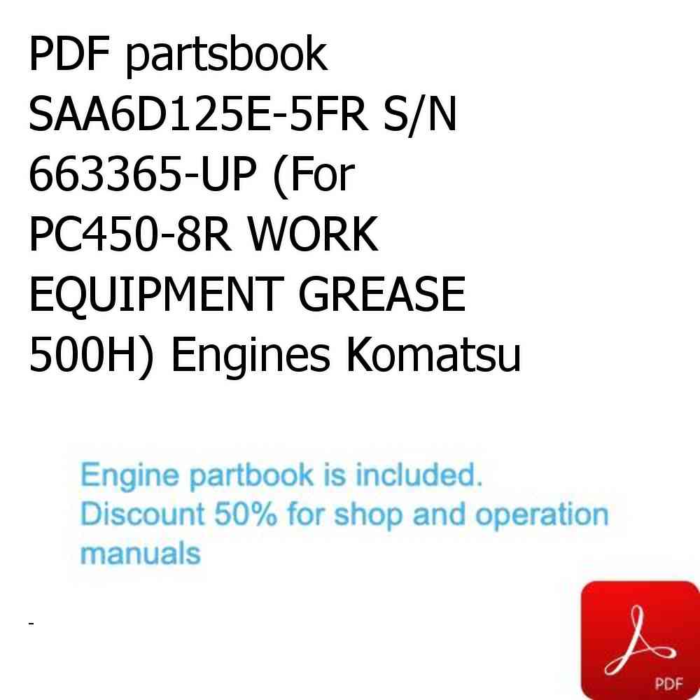 PDF partsbook SAA6D125E-5FR S/N 663365-UP (For PC450-8R WORK EQUIPMENT GREASE 500H) Engines Komatsu