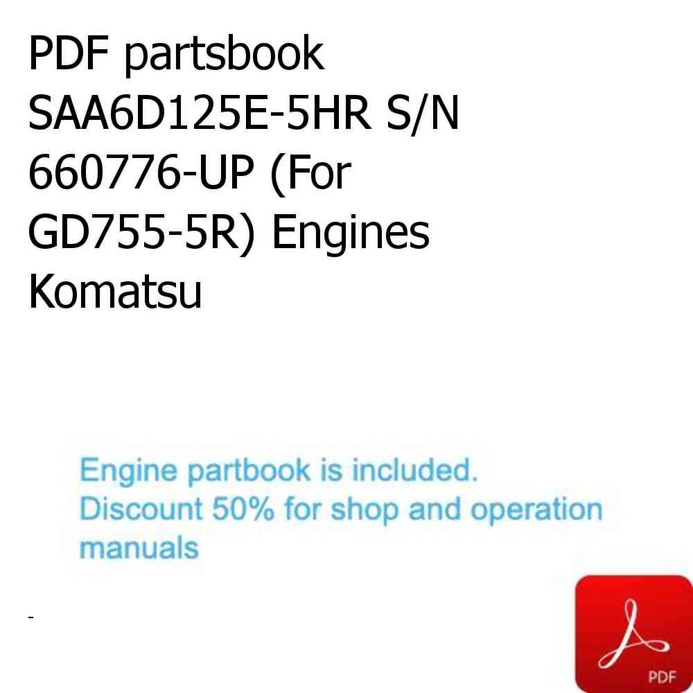 PDF partsbook SAA6D125E-5HR S/N 660776-UP (For GD755-5R) Engines Komatsu