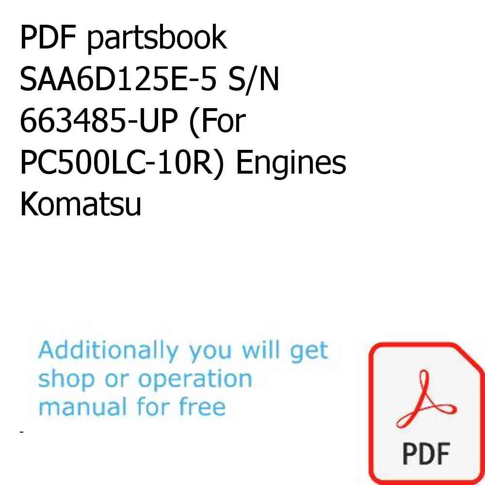 PDF partsbook SAA6D125E-5 S/N 663485-UP (For PC500LC-10R) Engines Komatsu