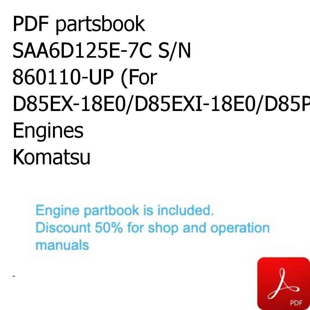 PDF partsbook SAA6D125E-7C S/N 860110-UP (For D85EX-18E0/D85EXI-18E0/D85PX-18E0/D85PXI-18E0) Engines Komatsu