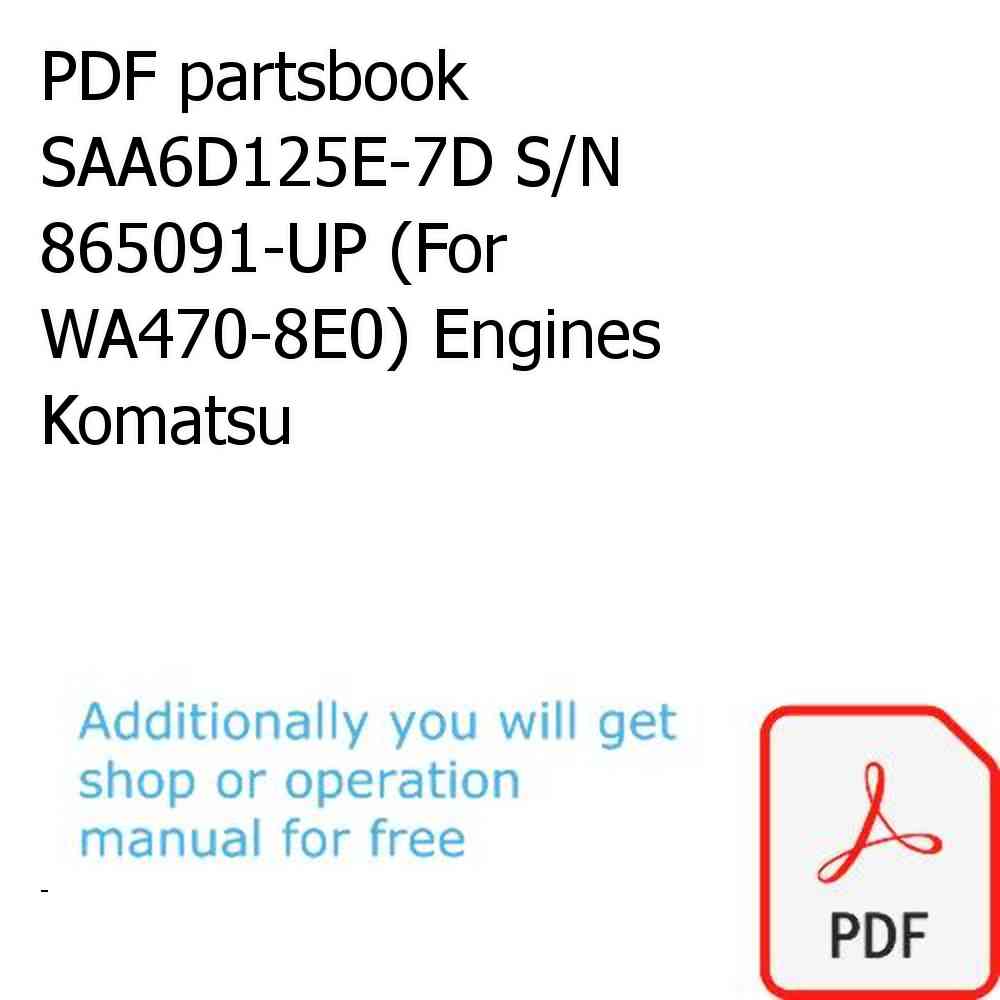 PDF partsbook SAA6D125E-7D S/N 865091-UP (For WA470-8E0) Engines Komatsu