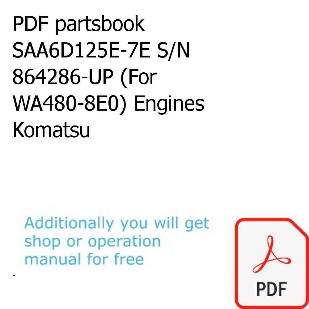 PDF partsbook SAA6D125E-7E S/N 864286-UP (For WA480-8E0) Engines Komatsu