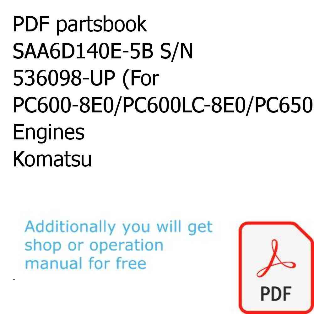 PDF partsbook SAA6D140E-5B S/N 536098-UP (For PC600-8E0/PC600LC-8E0/PC650LC-8E0/PC700LC-8E0) Engines Komatsu
