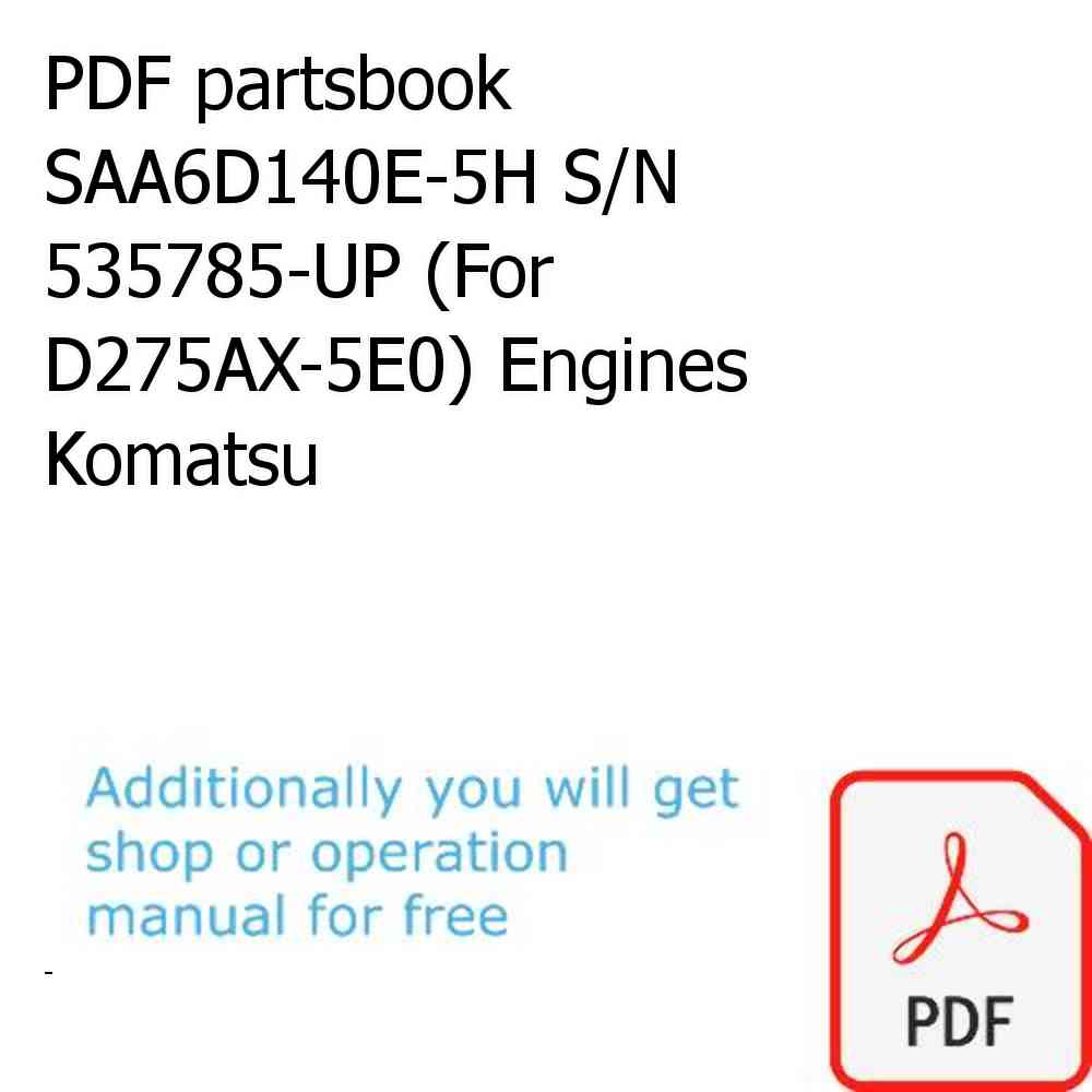 PDF partsbook SAA6D140E-5H S/N 535785-UP (For D275AX-5E0) Engines Komatsu