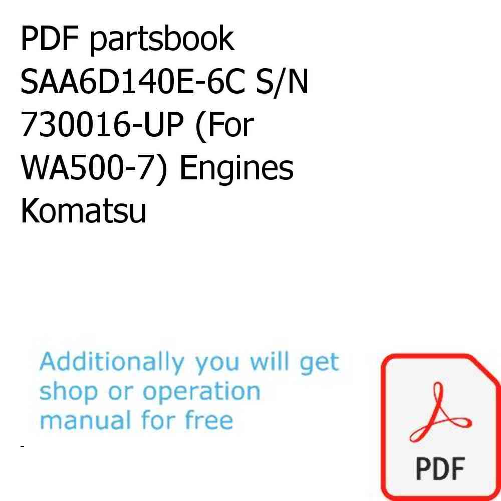 PDF partsbook SAA6D140E-6C S/N 730016-UP (For WA500-7) Engines Komatsu