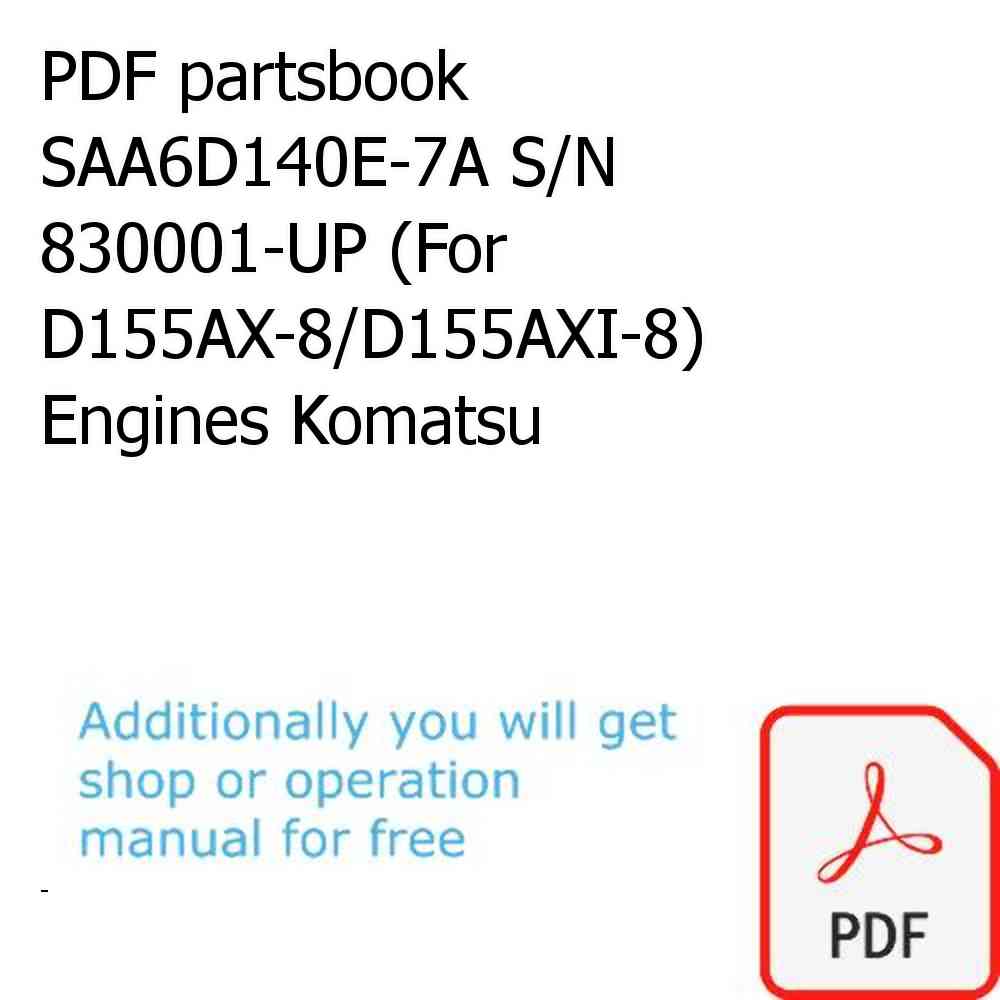 PDF partsbook SAA6D140E-7A S/N 830001-UP (For D155AX-8/D155AXI-8) Engines Komatsu
