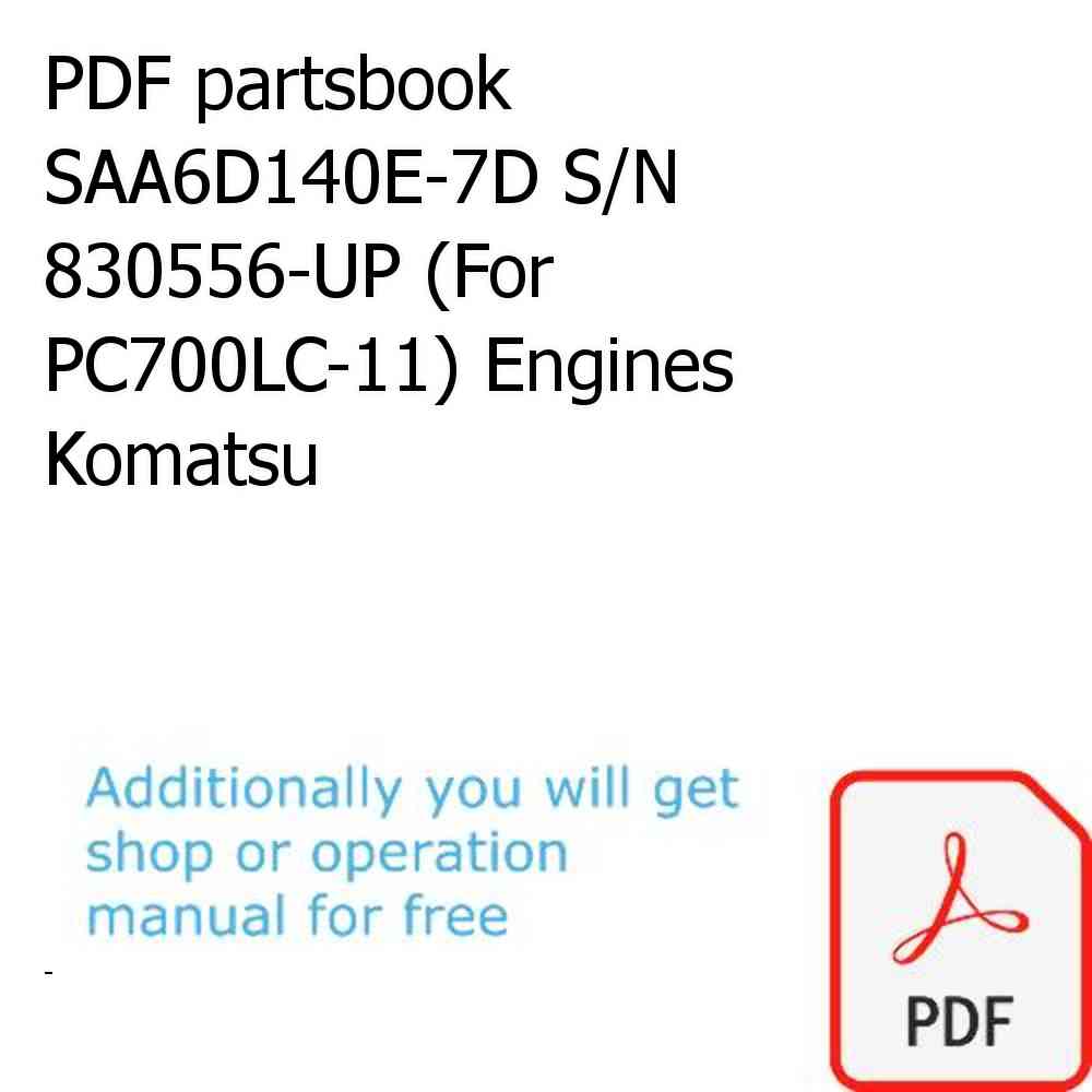 PDF partsbook SAA6D140E-7D S/N 830556-UP (For PC700LC-11) Engines Komatsu
