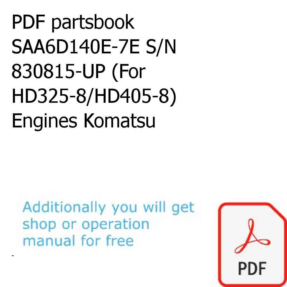 PDF partsbook SAA6D140E-7E S/N 830815-UP (For HD325-8/HD405-8) Engines Komatsu