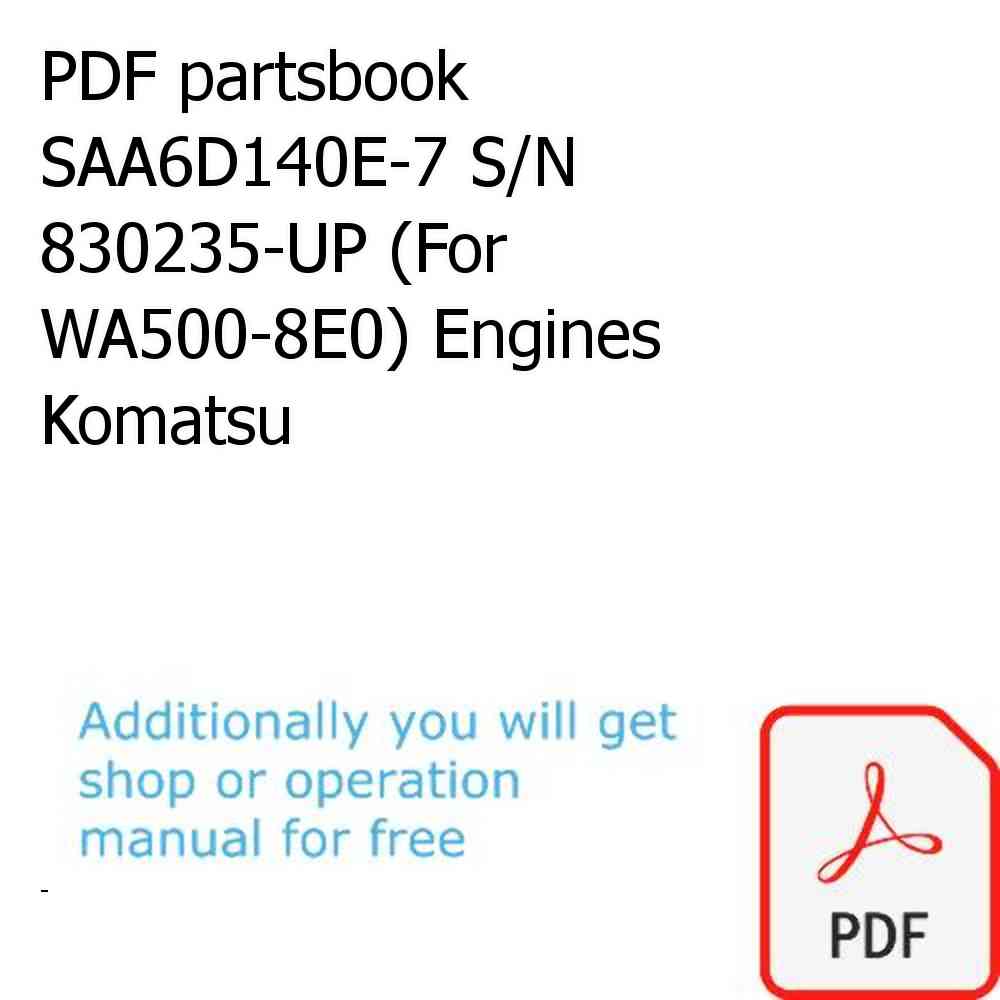 PDF partsbook SAA6D140E-7 S/N 830235-UP (For WA500-8E0) Engines Komatsu