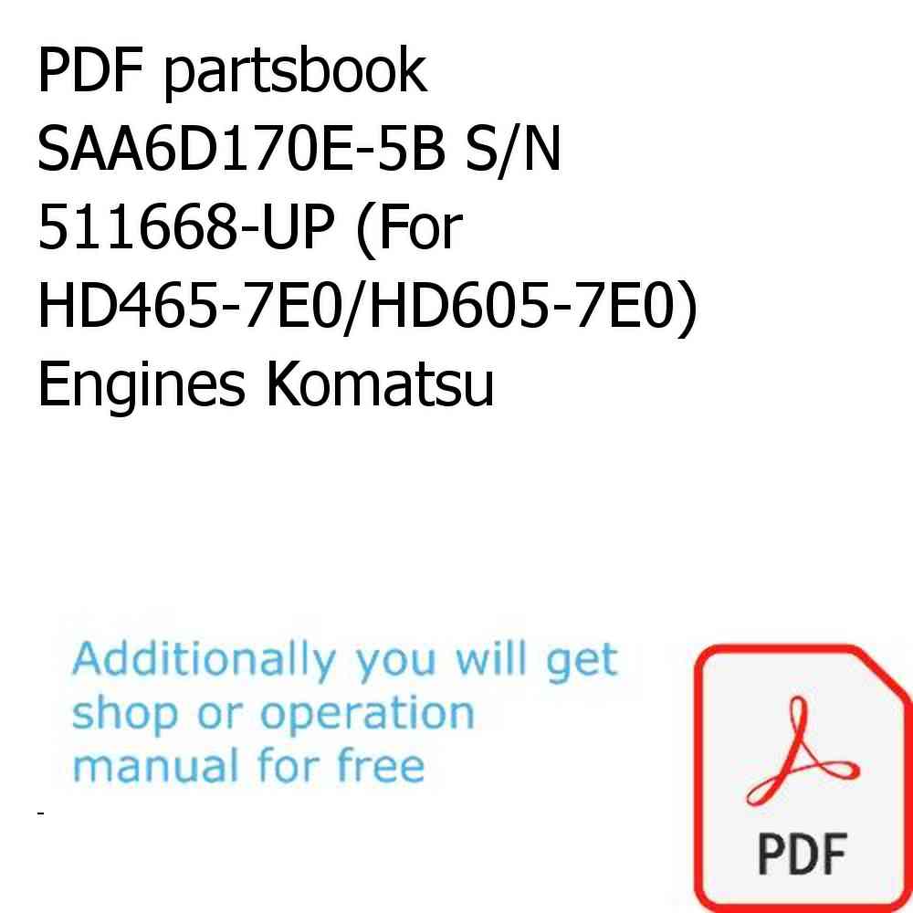 PDF partsbook SAA6D170E-5B S/N 511668-UP (For HD465-7E0/HD605-7E0) Engines Komatsu