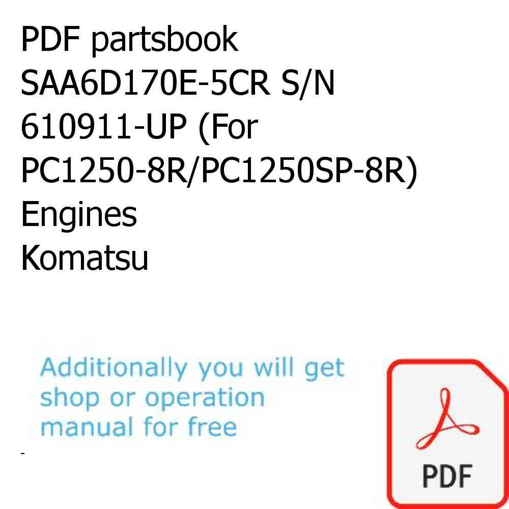 PDF partsbook SAA6D170E-5CR S/N 610911-UP (For PC1250-8R/PC1250SP-8R) Engines Komatsu