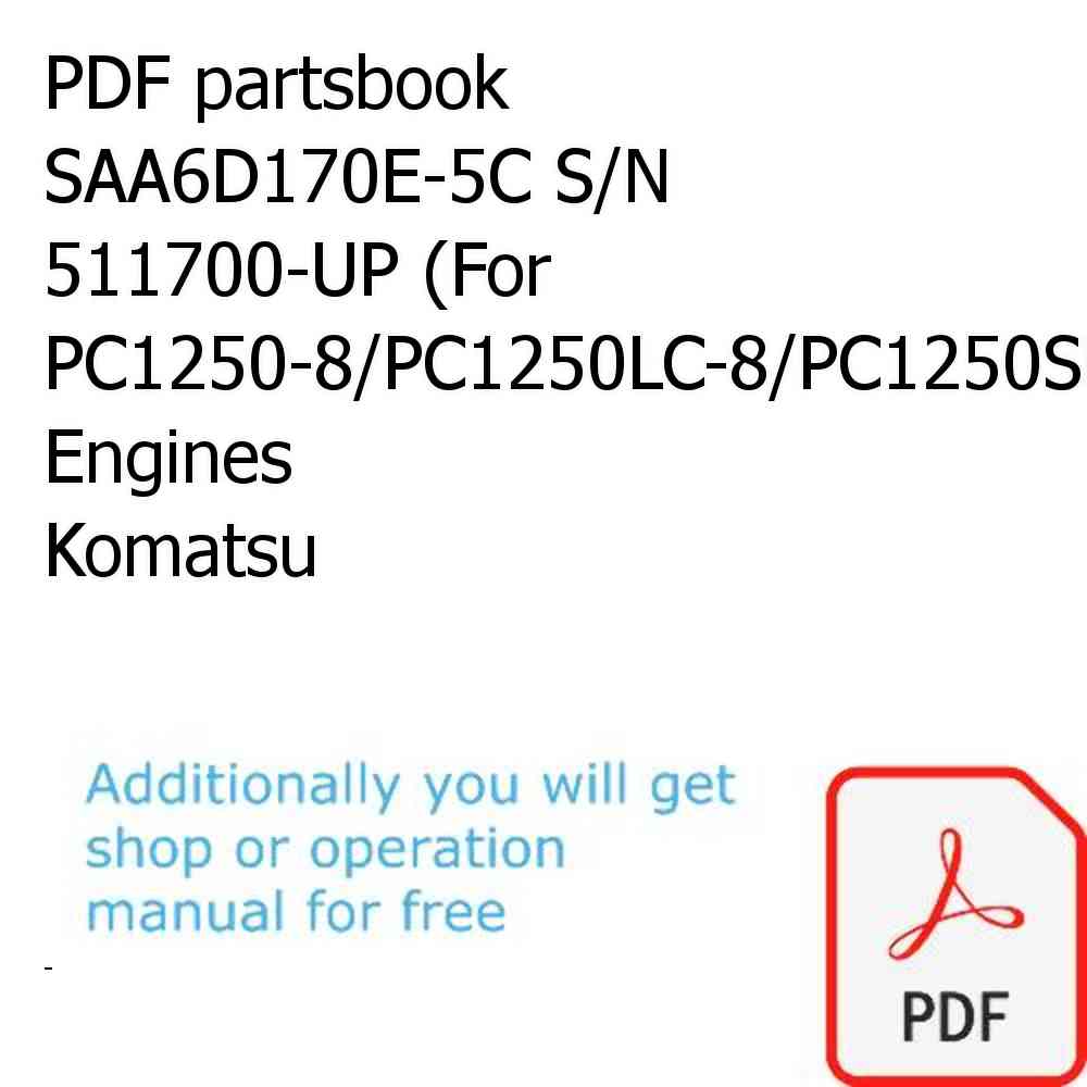 PDF partsbook SAA6D170E-5C S/N 511700-UP (For PC1250-8/PC1250LC-8/PC1250SP-8) Engines Komatsu