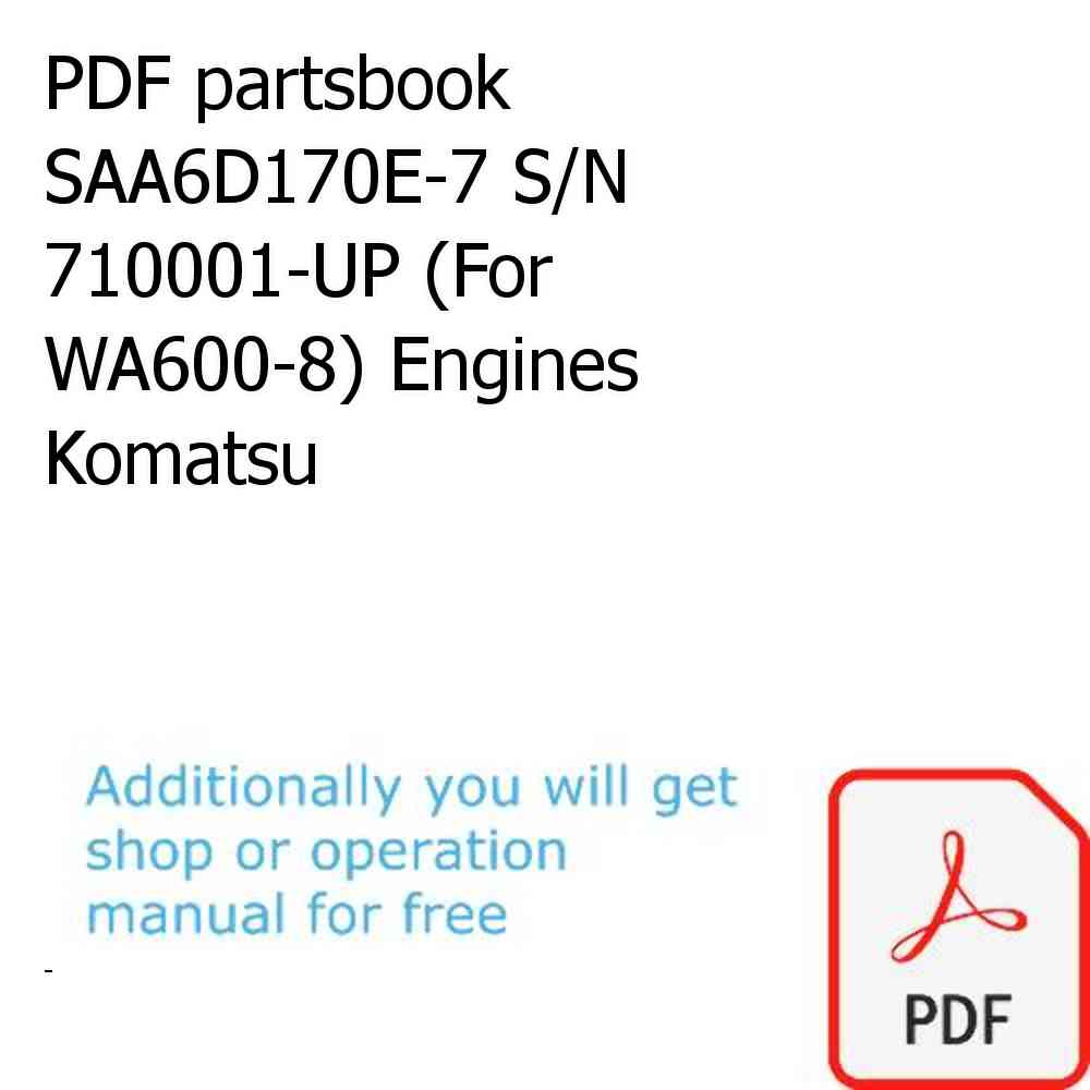PDF partsbook SAA6D170E-7 S/N 710001-UP (For WA600-8) Engines Komatsu