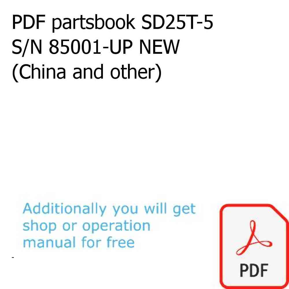 PDF partsbook SD25T-5 S/N 85001-UP NEW (China and other)