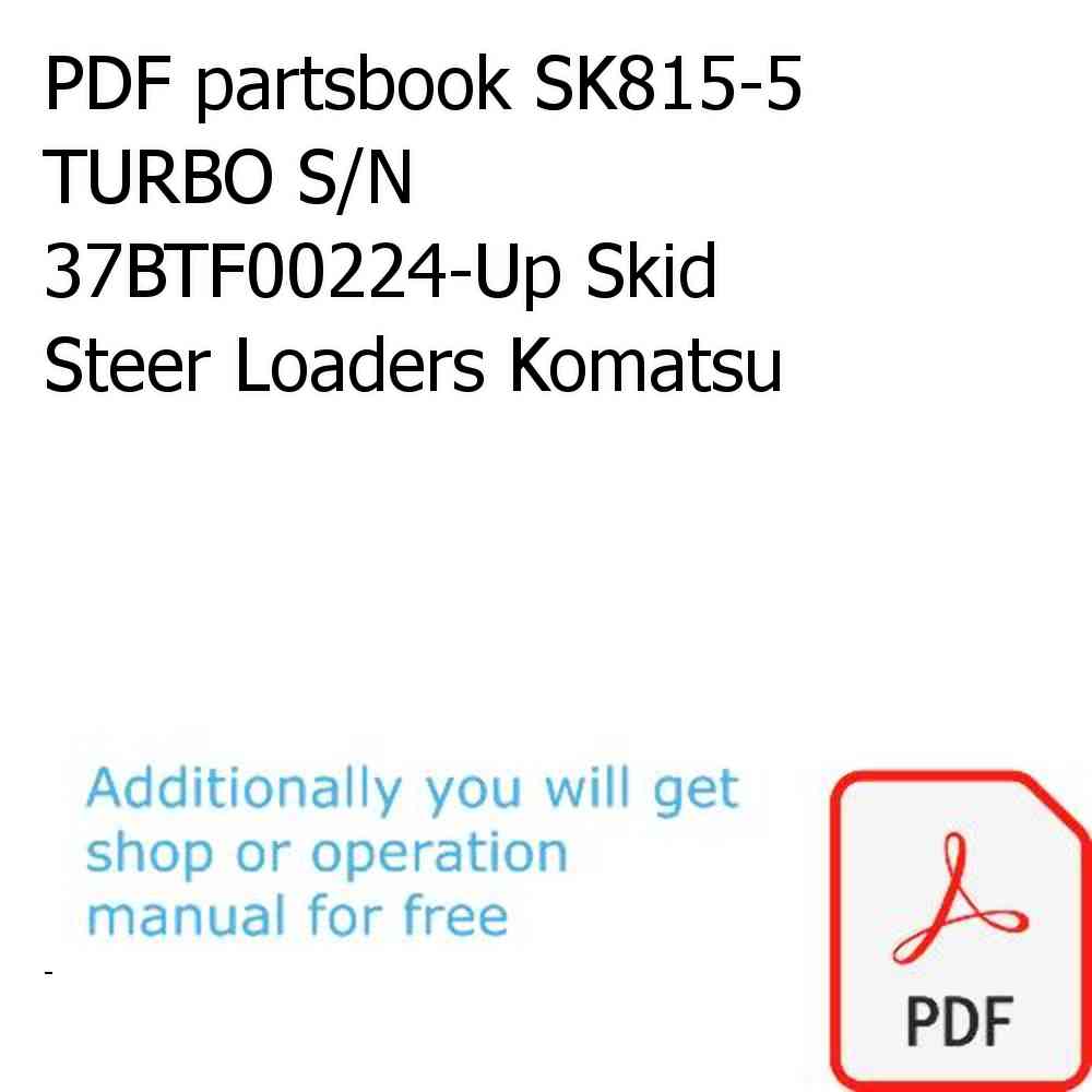 PDF partsbook SK815-5 TURBO S/N 37BTF00224-Up Skid Steer Loaders Komatsu